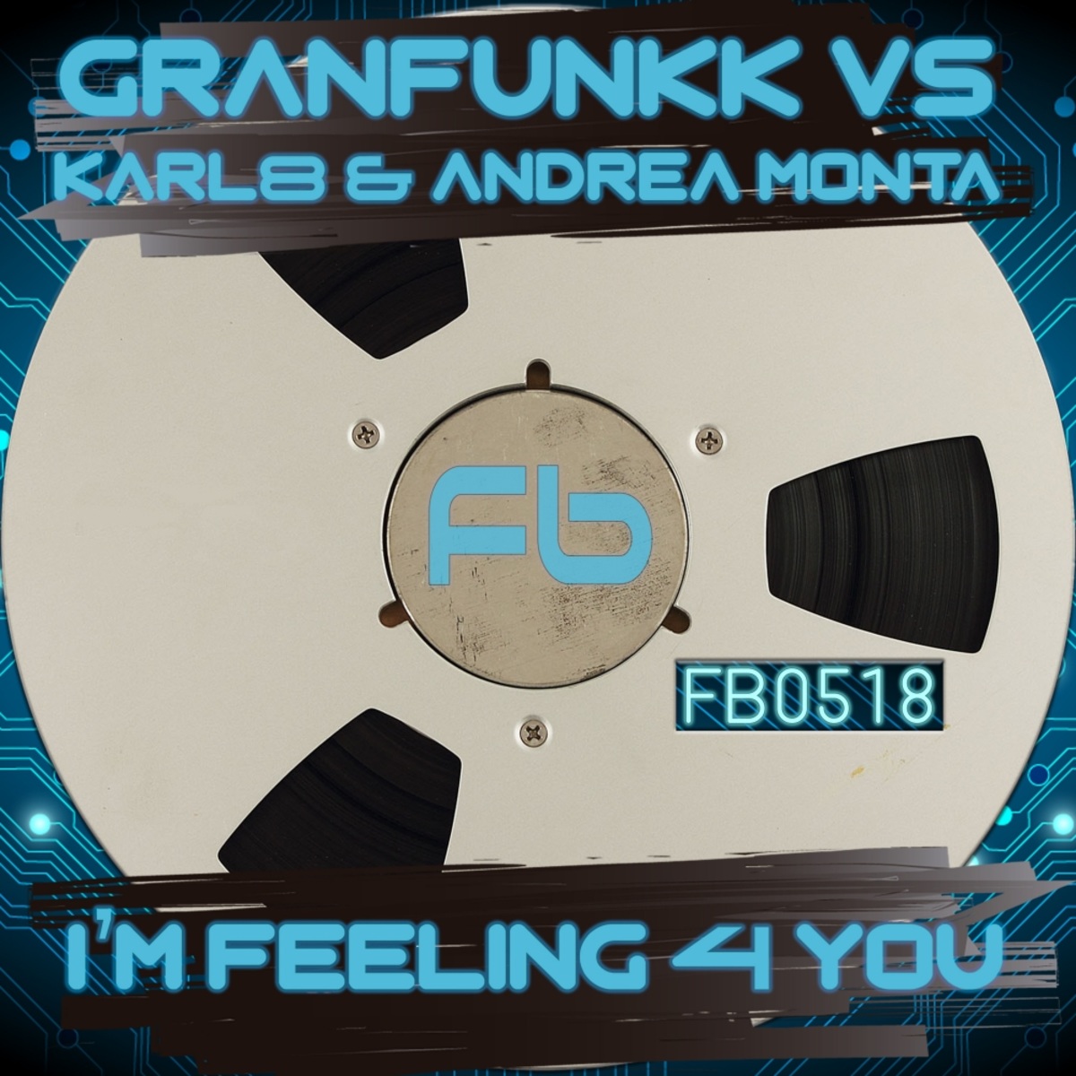 Granfunkk Vs Karl8 & Andrea Monta - I'm Feeling 4 You / Futurebeat LTD