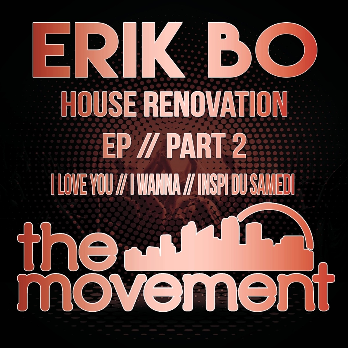 Erik Bo - House Renovations EP, Pt. 2 / The Movement