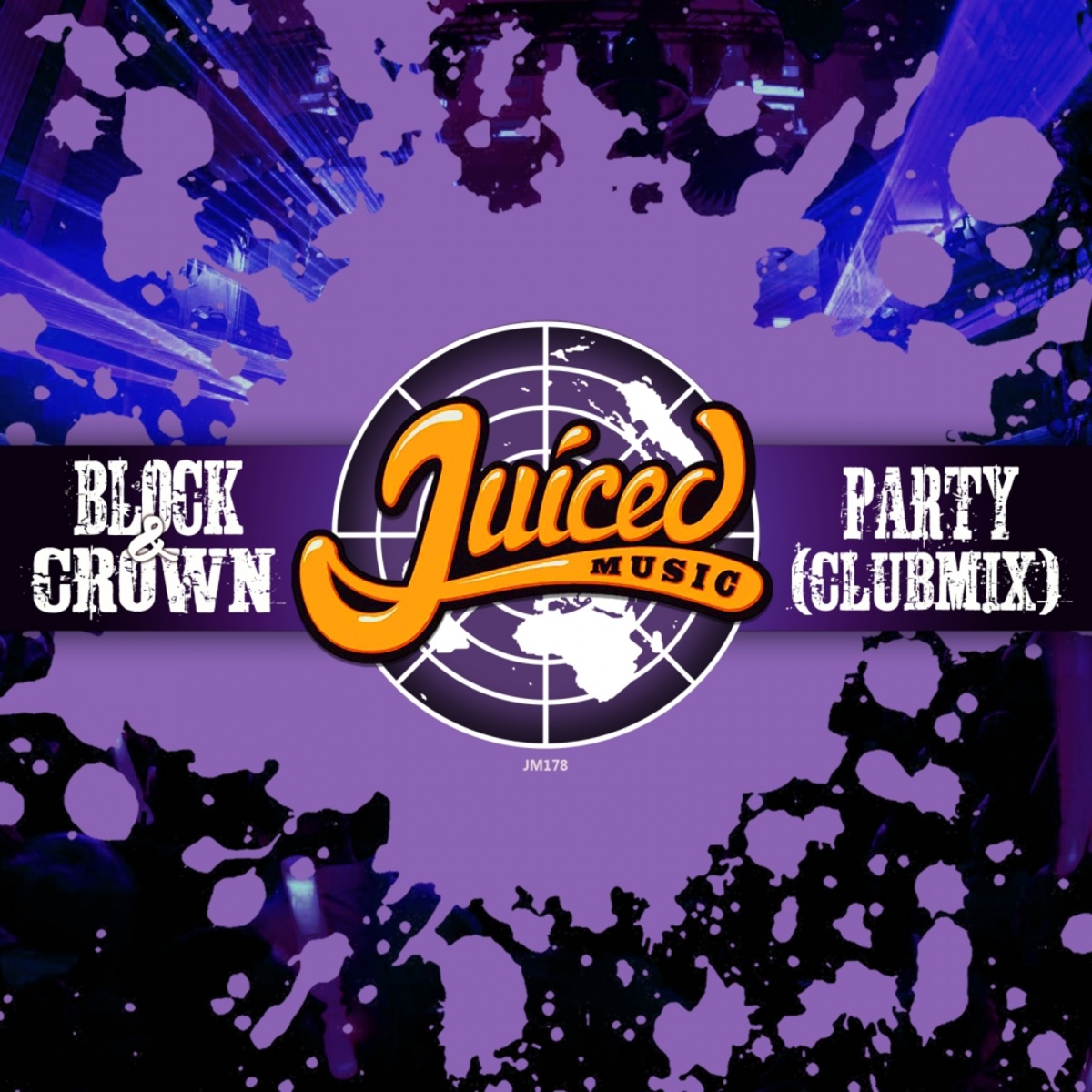 Block & Crown - Party (Clubmix) / Juiced Music