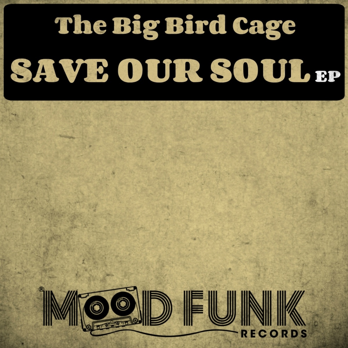The Big Bird Cage - Save Our Soul EP / Mood Funk Records