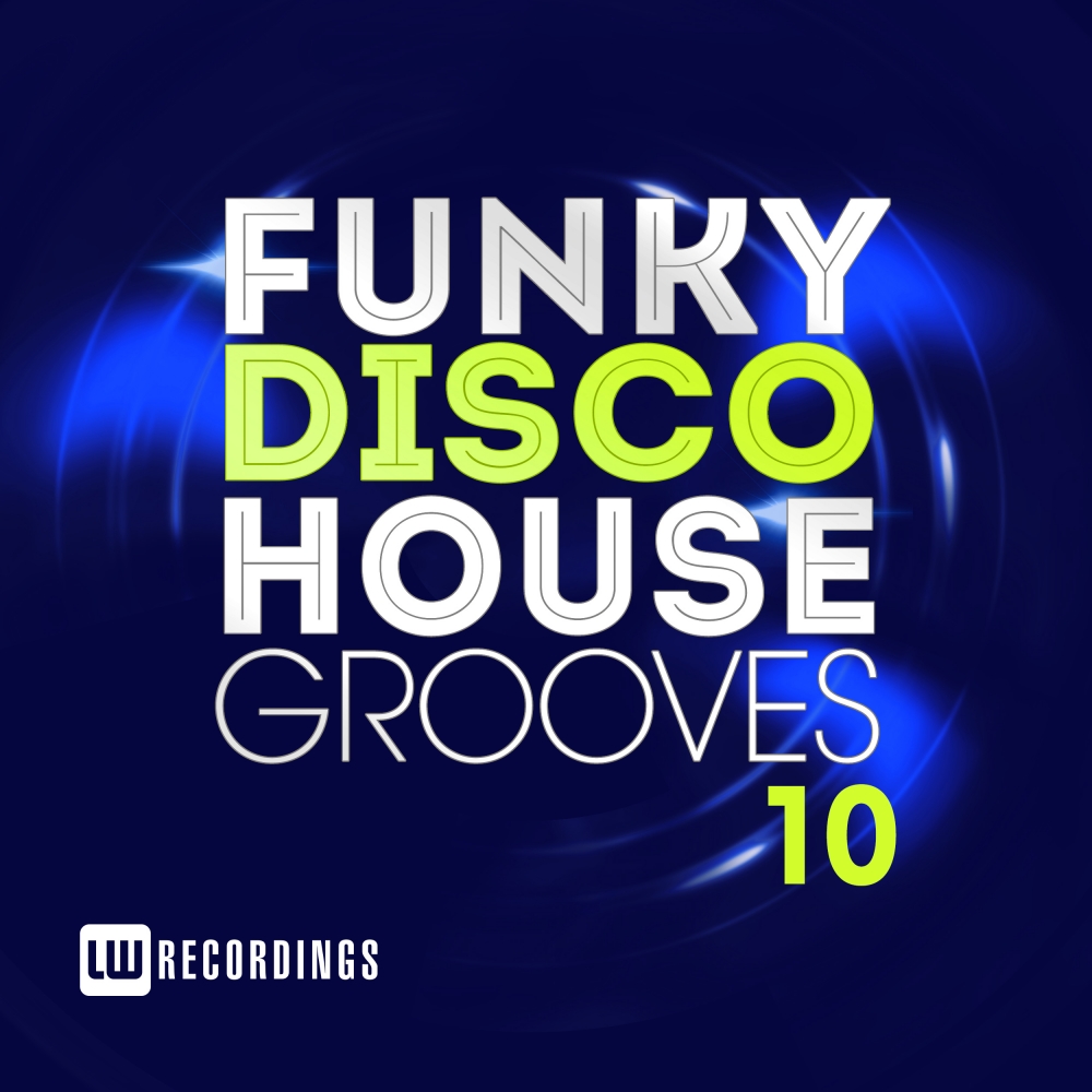 VA - Funky Disco House Grooves, Vol. 10 / LW Recordings