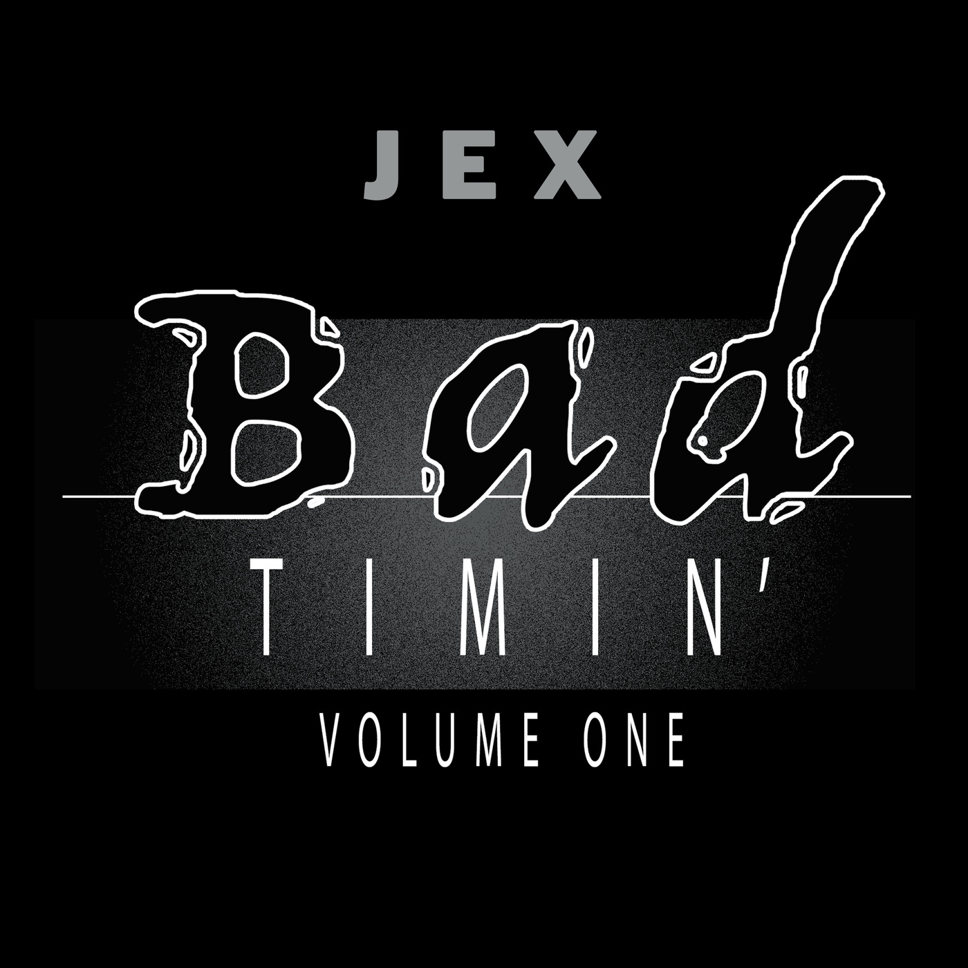 Jex - Bad Timin Vol. 1 / Good Timin’