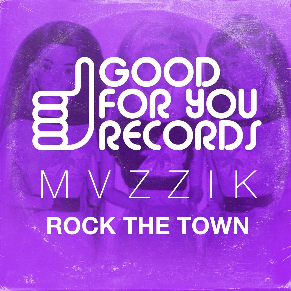 MVZZIK - Rock The Town / Good For You Records