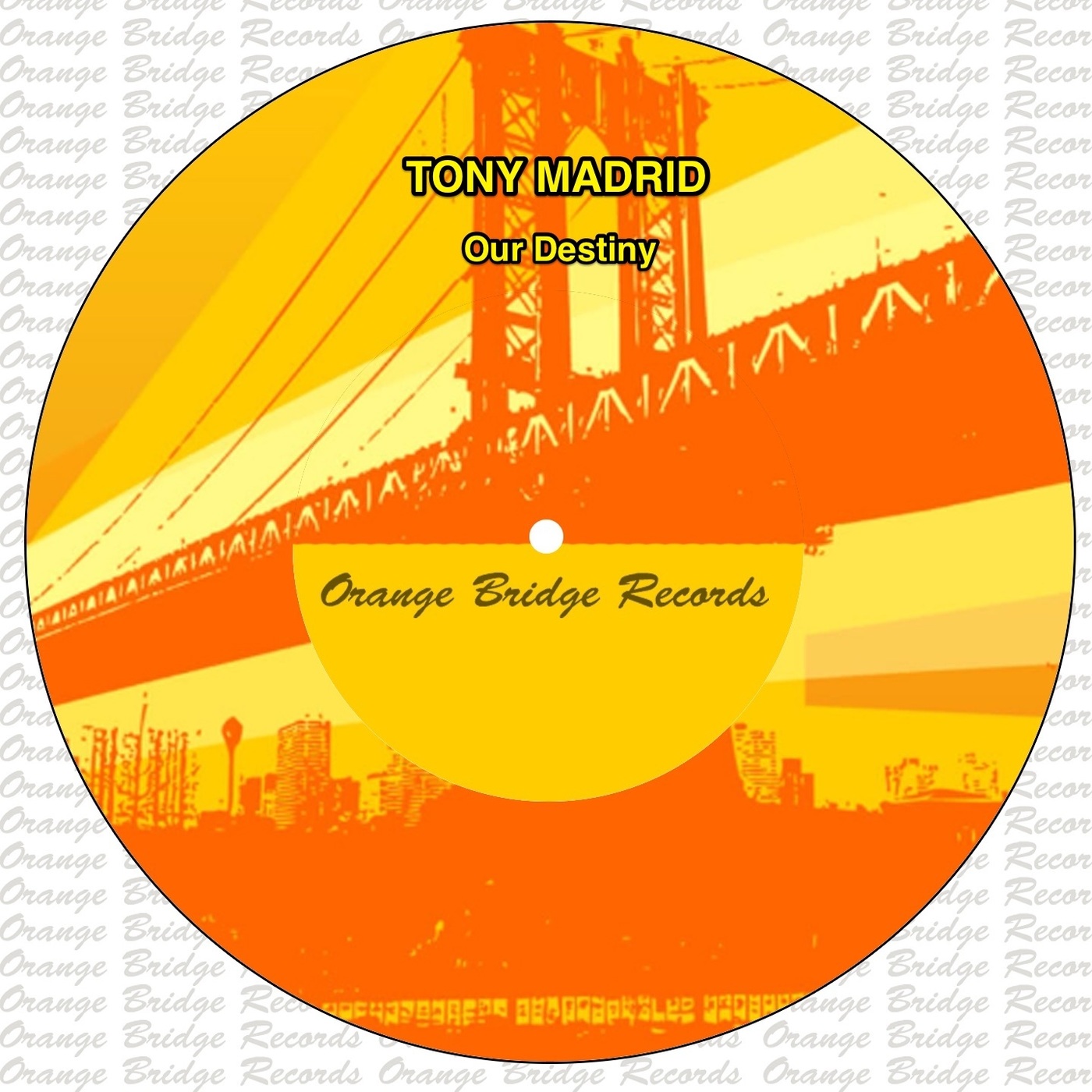Tony Madrid - Our Destiny / Orange Bridge Records
