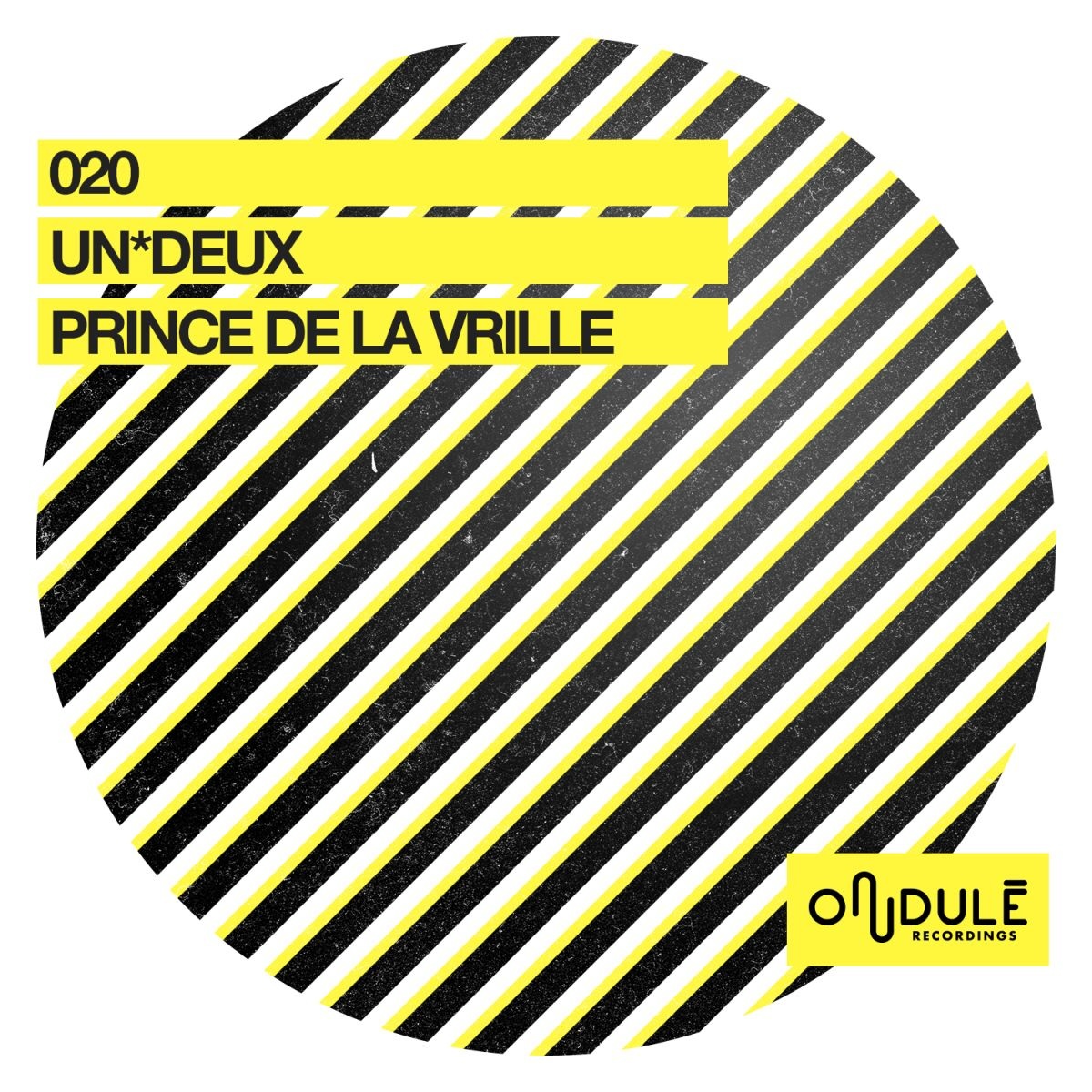 UN*DEUX - Prince de la vrille / Ondulé Recordings