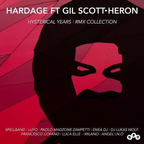 Hardage feat. Gil Scott-Heron - Hysterical Years (The Complete Remix Collection) / BBR