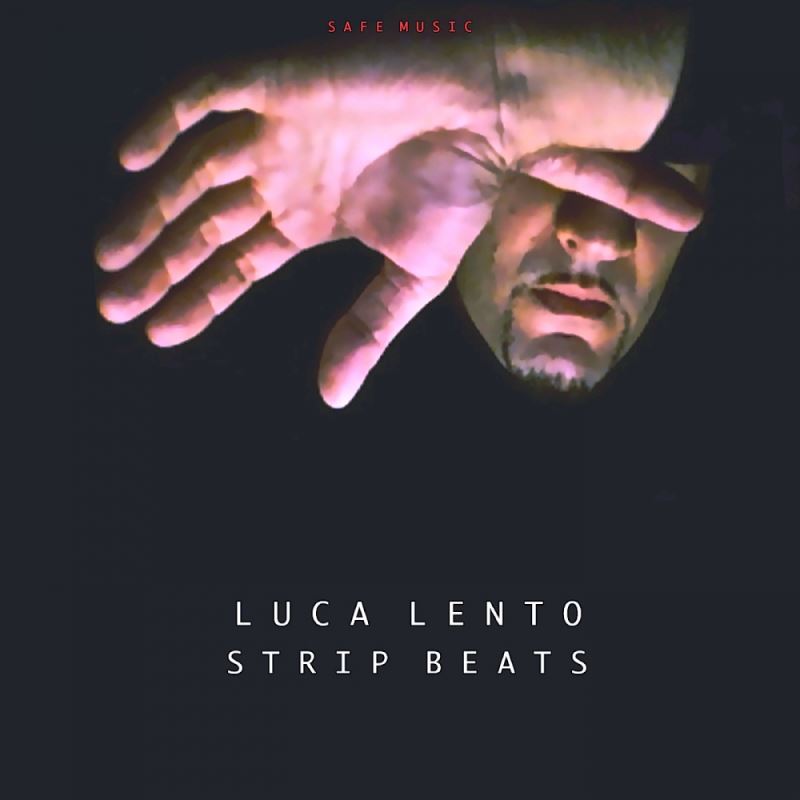 Luca Lento - Strip Beats (The Album) / Safe Music