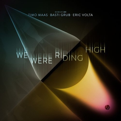Timo Maas, Basti Grub, Eric Volta - We Were Riding High / Mobilee Records