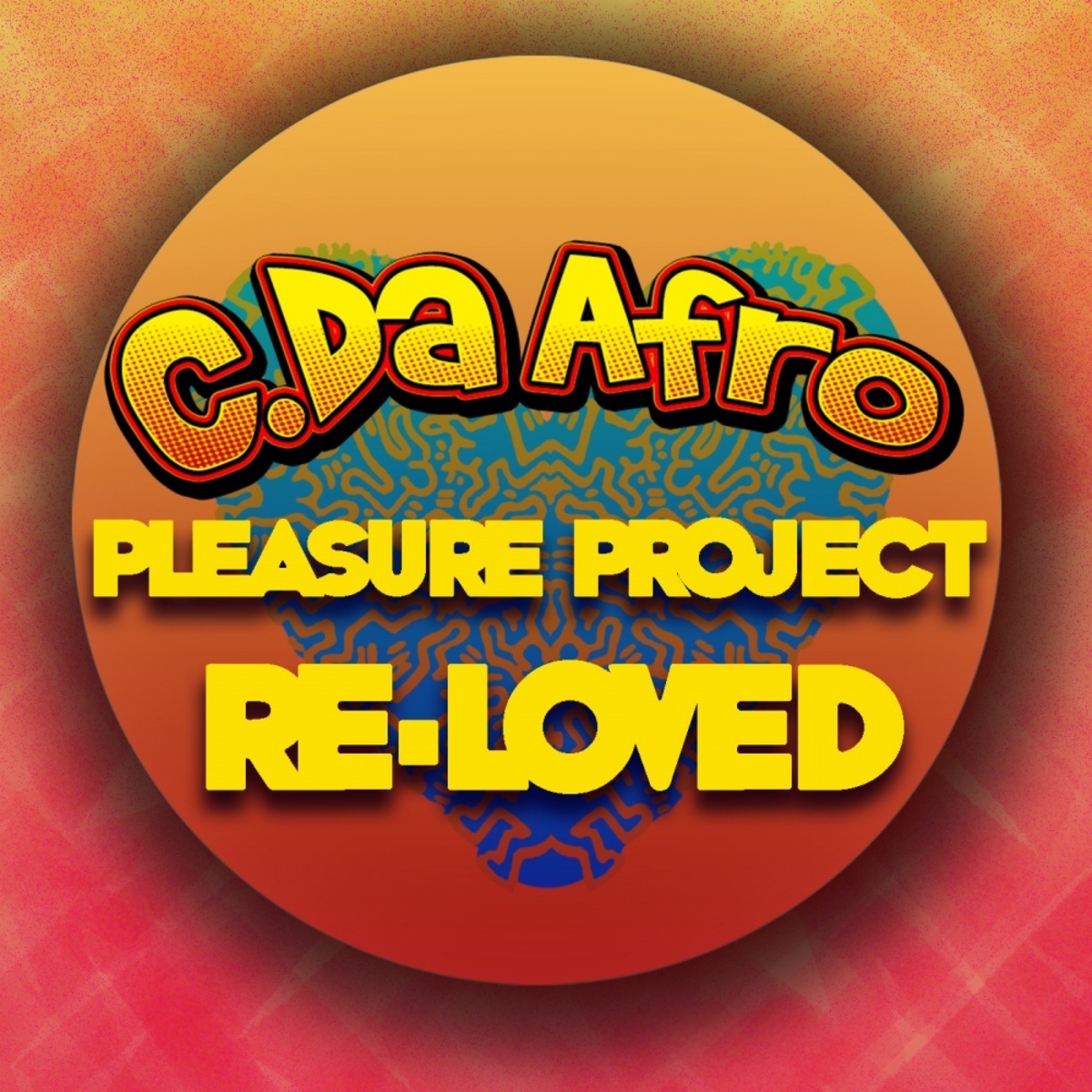C. Da Afro - Pleasure Project / Big Love