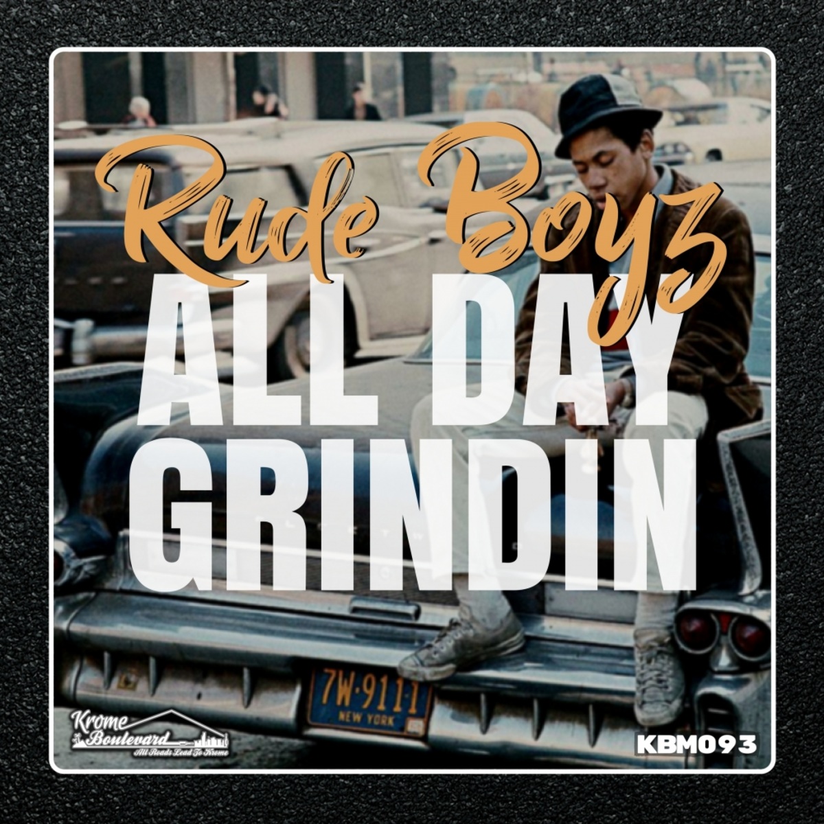 Rude Boyz - All Day Grindin / Krome Boulevard Music