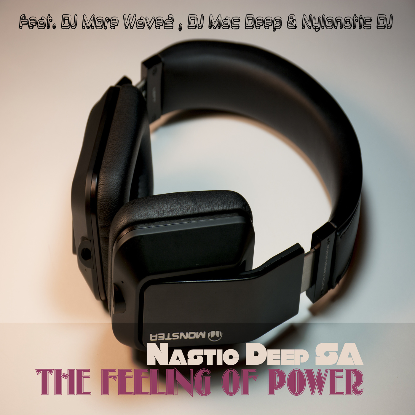 Nastic Deep SA feat. DJ More Wave2, DJ Mac Deep & Nylonotic DJ - The Feeling of Power / Dynastic Musiq