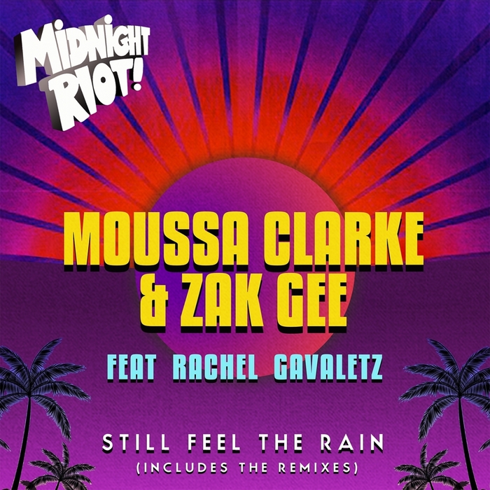 Moussa Clarke & Zak Gee - Still Feel The Rain / Midnight Riot