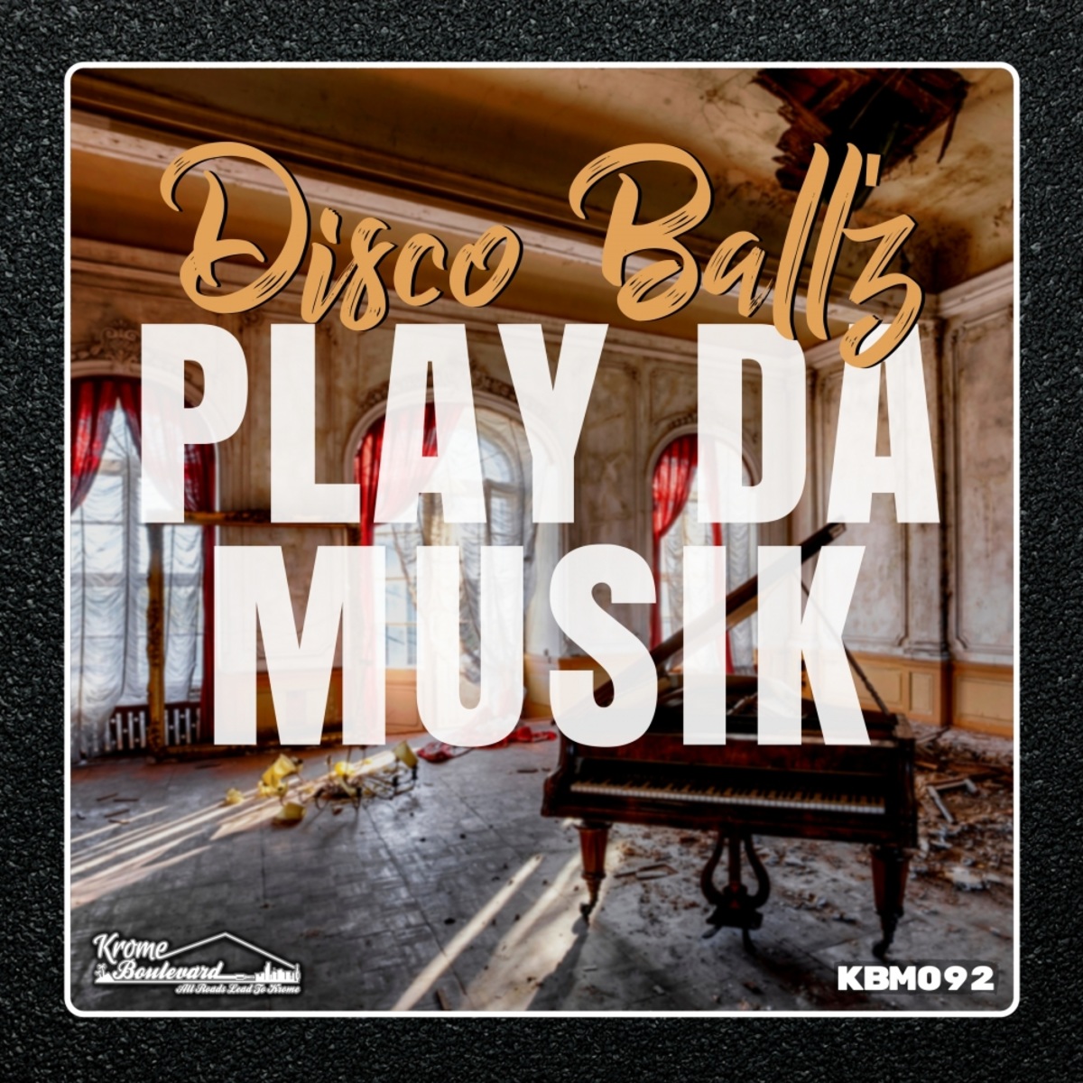 Disco Ball'z - Play Da Musik / Krome Boulevard Music