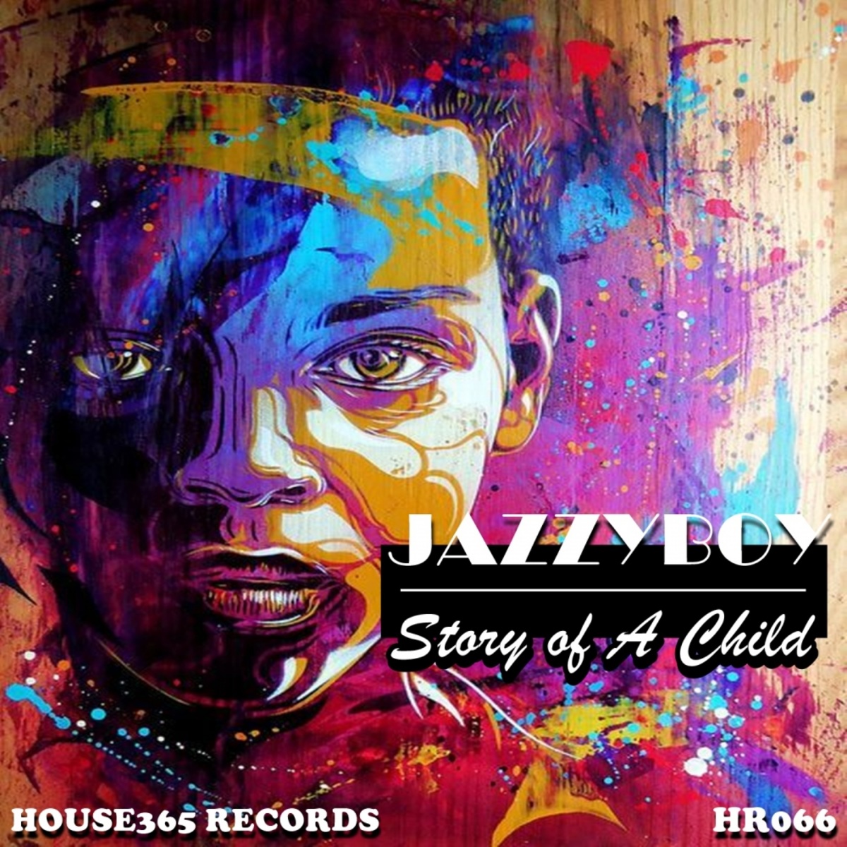 JazzyBoy - Story of A Child / House365 Records
