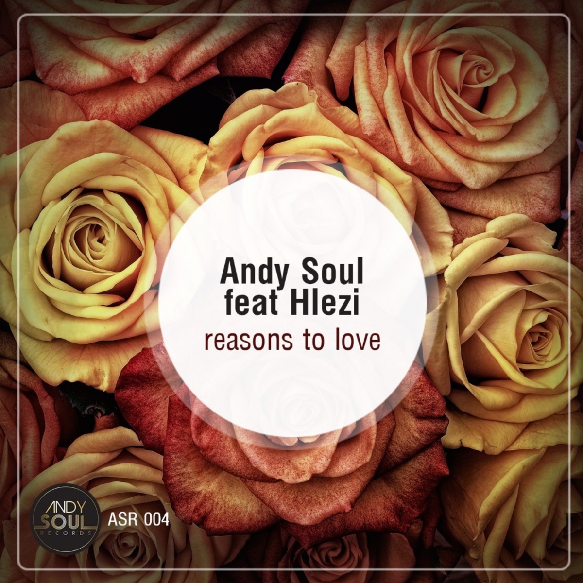 Andy Soul ft Hlezi - Reasons To Love / AndySoul Records