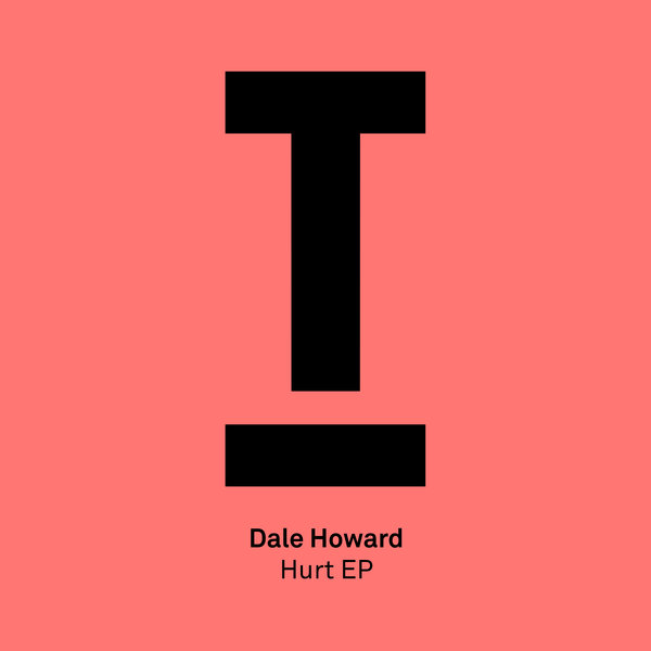 Dale Howard - Hurt EP / Toolroom