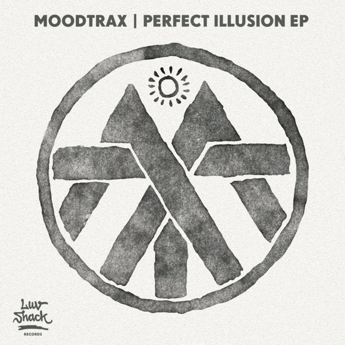 Moodtrax - Perfect Illusion EP / Luv Shack Records