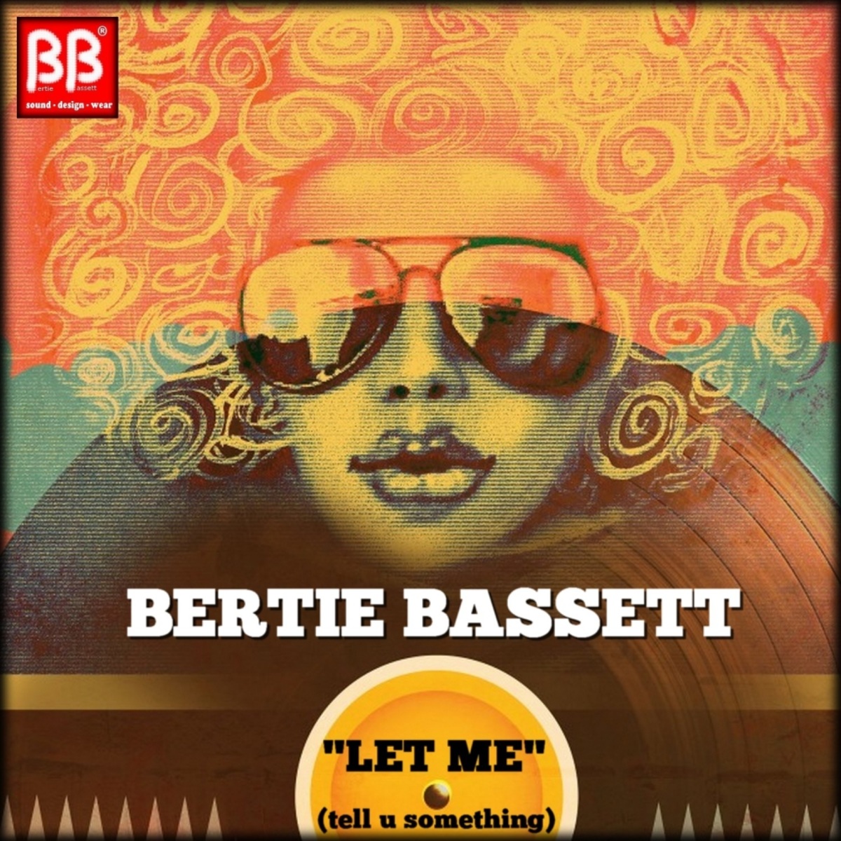 Bertie Bassett - Let Me (Tell U Something) / BB Sound