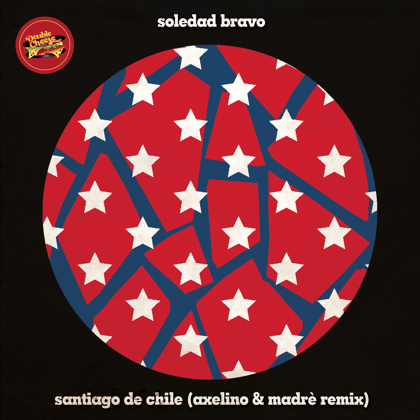 Soledad Bravo - Santiago De Chile (Axelino, Madrè Remix) / Double Cheese Records