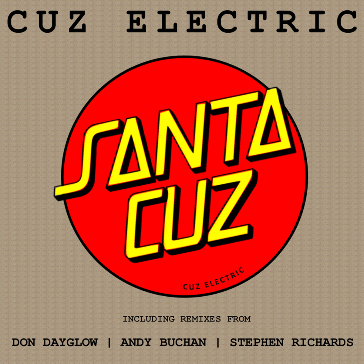 Cuz Electric - Santa Cuz / Particle Zoo Recordings