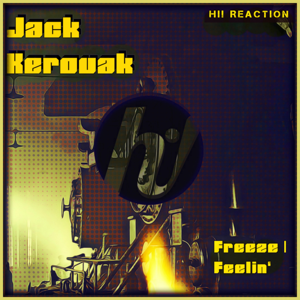 Jack Kerouak - Freeze / Hi! Reaction