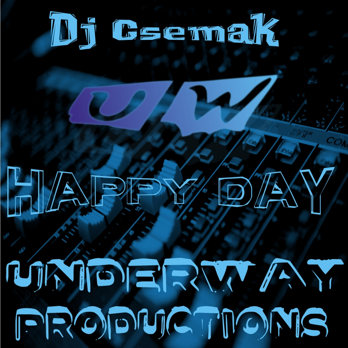 Dj Csemak - Happy Day / Underway Productions