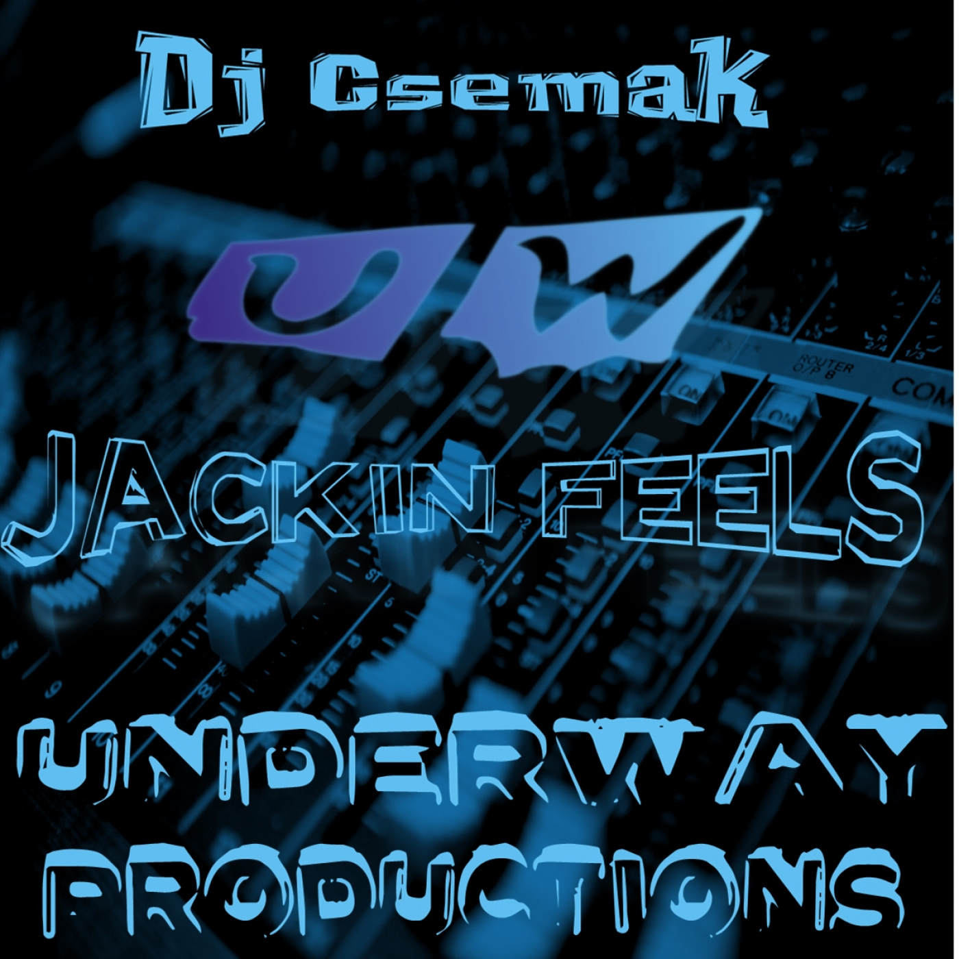 Dj Csemak - Jackin Feels / Underway Productions
