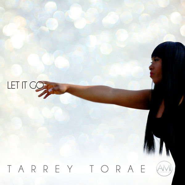 Tarrey Torae - Let It Go / Altra Music Inc