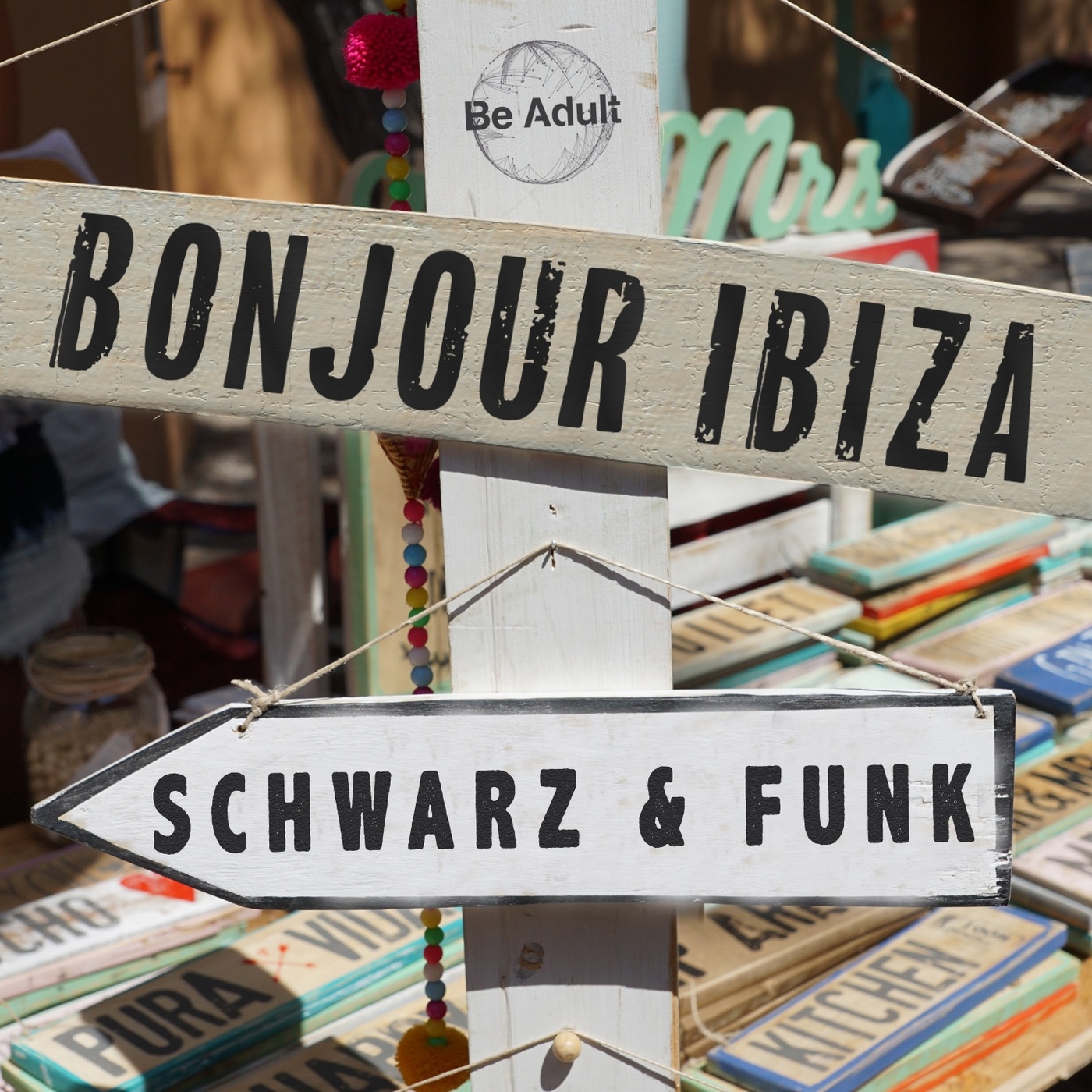 Schwarz & Funk - Bonjour ibiza / Be Adult Music
