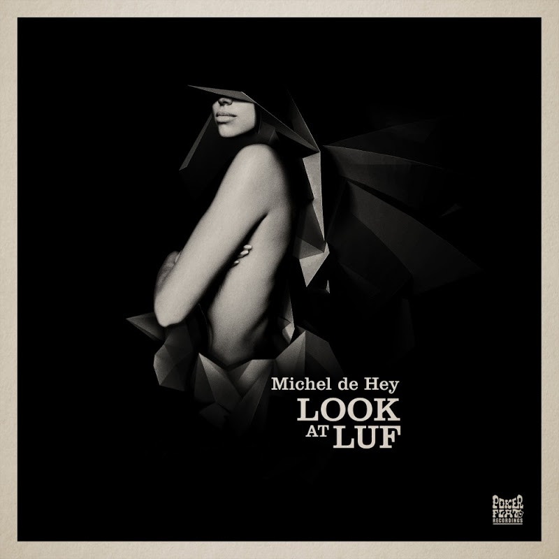 Michel de Hey - Look at Luf / Poker Flat