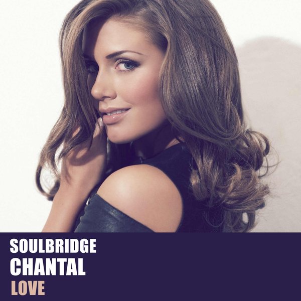 Soulbridge feat. Chantal - Love / HSR Records