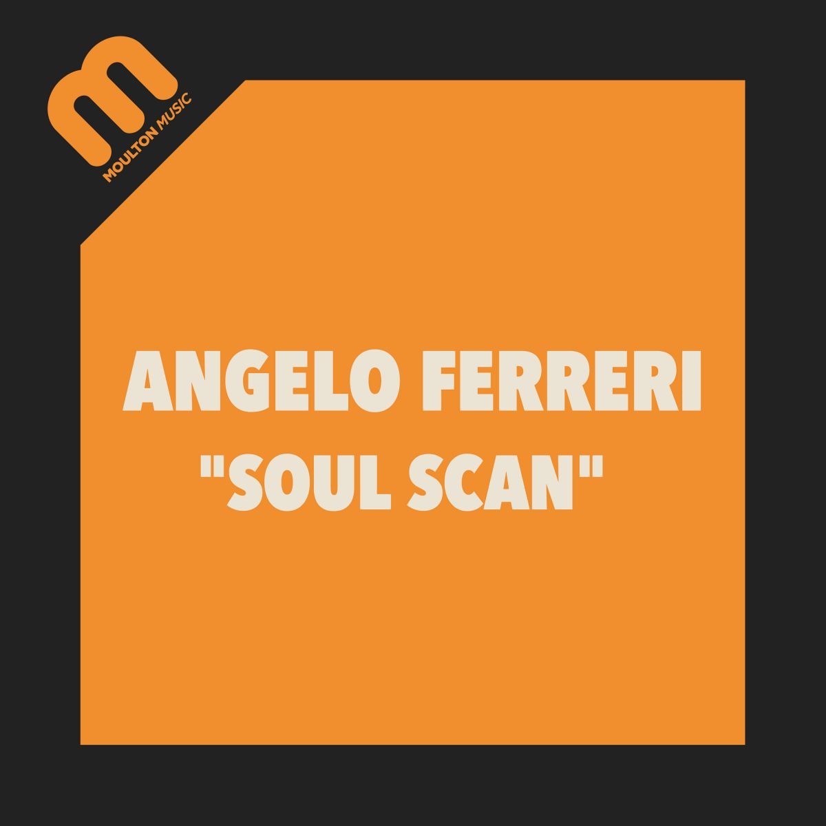 Angelo Ferreri - Soul Scan / Moulton Music