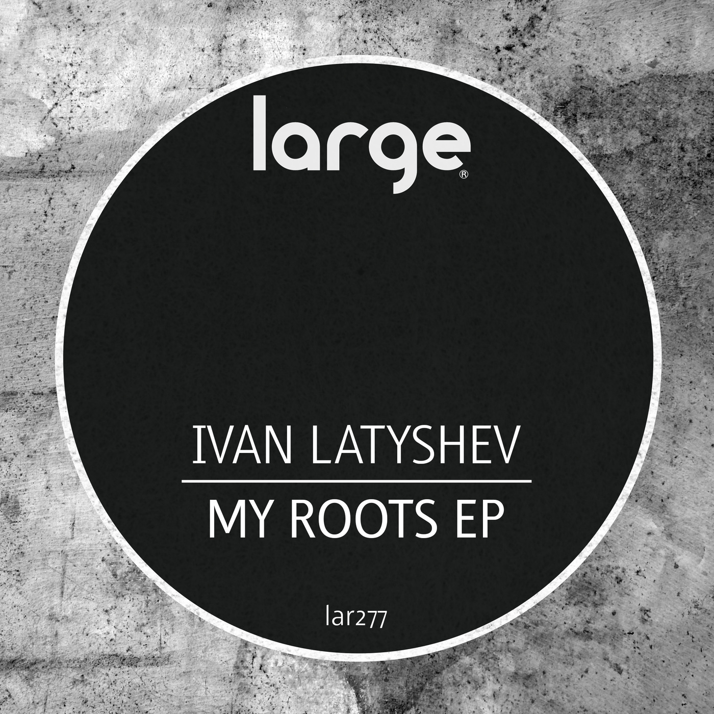 Ivan Latyshev - My Roots EP / Large Music