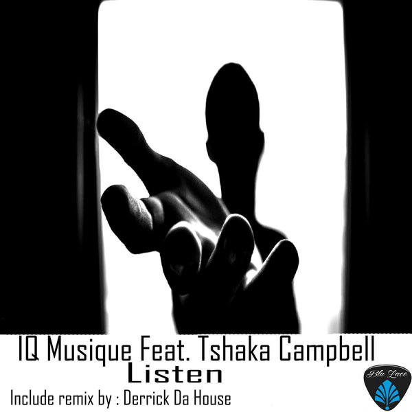 IQ Musique Feat. Tshaka Campbell - Listen / Blu Lace Music