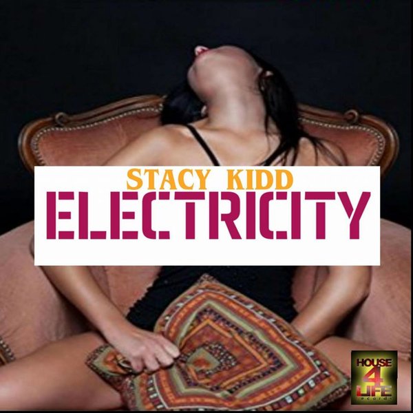 Stacy Kidd - Electricity / House 4 Life