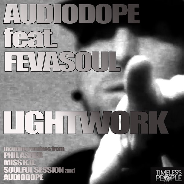 Audiodope feat. FevaSoul - Lightwork / Timeless People