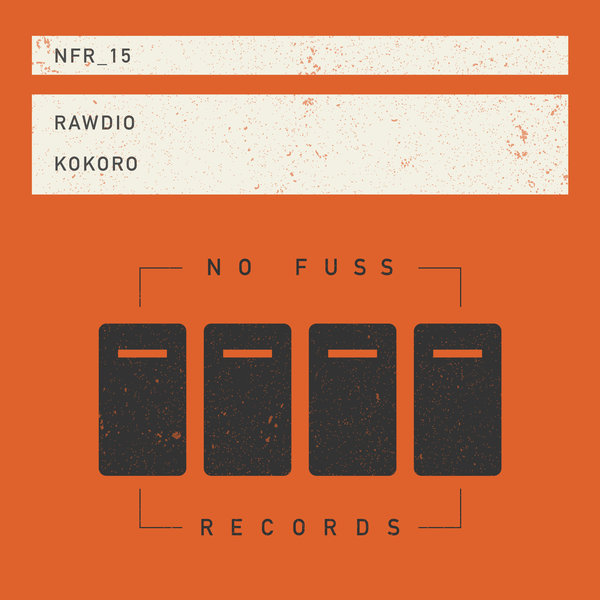 Rawdio - Kokoro / No Fuss Records