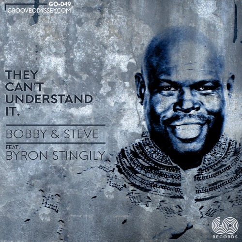 Bobby & Steve ft Byron Stingily - They Can't Understand It / Groove Odyssey