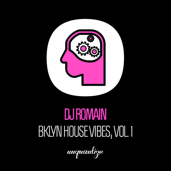 DJ Romain - Bklyn House Vibes Vol.1 / Unquantize