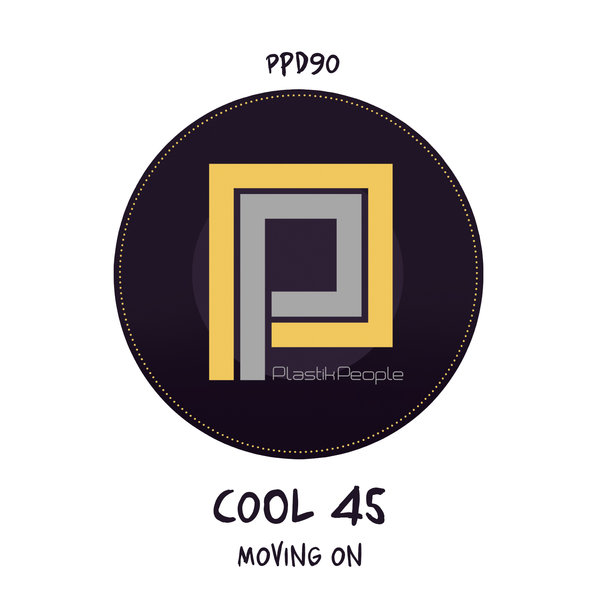 Cool 45 - Moving On / Plastik People Digital