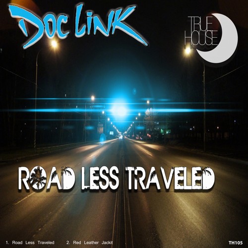 Doc Link - Road Less Traveled / True House LA