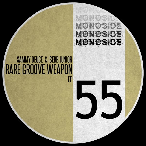 Sammy Deuce & Sebb Junior - Rare Groove Weapon EP / MONOSIDE
