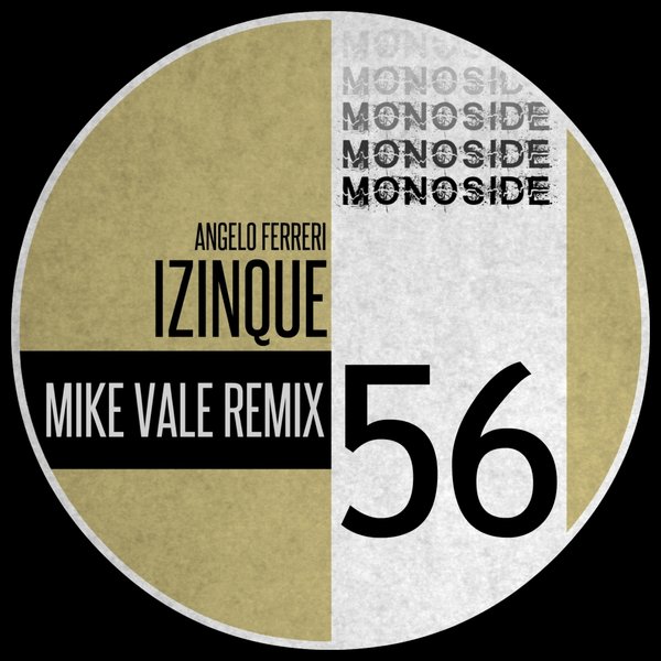 Angelo Ferreri - Izinque (Mike Vale Remix) / MONOSIDE