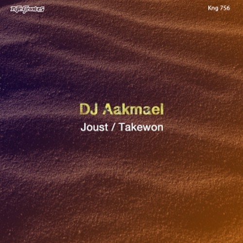 DJ Aakmael - Joust / Takewon / Nite Grooves