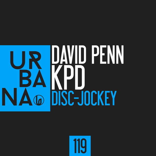 David Penn & KPD - Disc-Jockey / Urbana Recordings