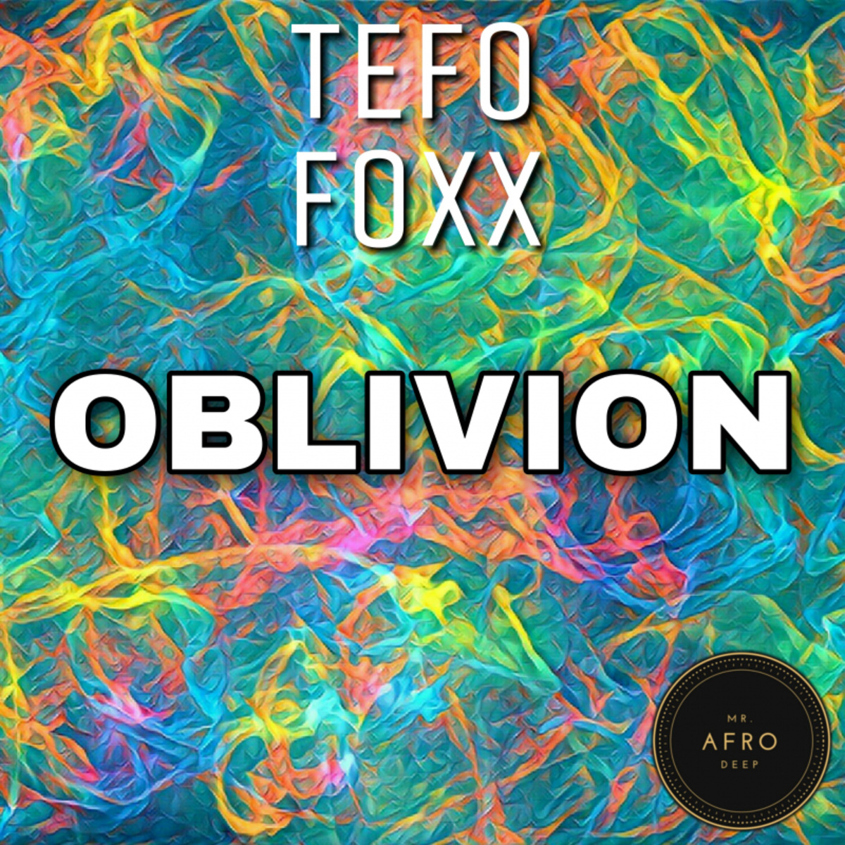 Tefo Foxx - Oblivion / Mr. Afro Deep