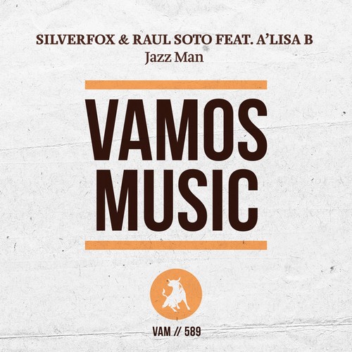 Silverfox, Raul Soto feat A'Lisa B - Jazz Man / VAMOS MUSIC