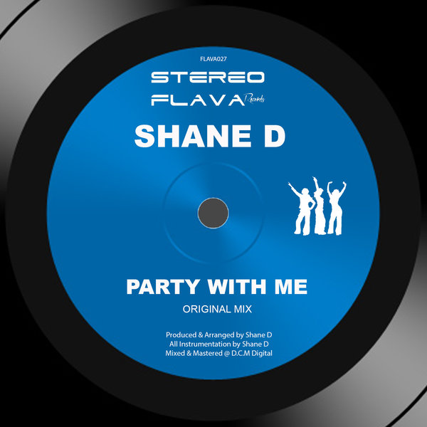 Shane D - Party With Me / Stereo Flava Records