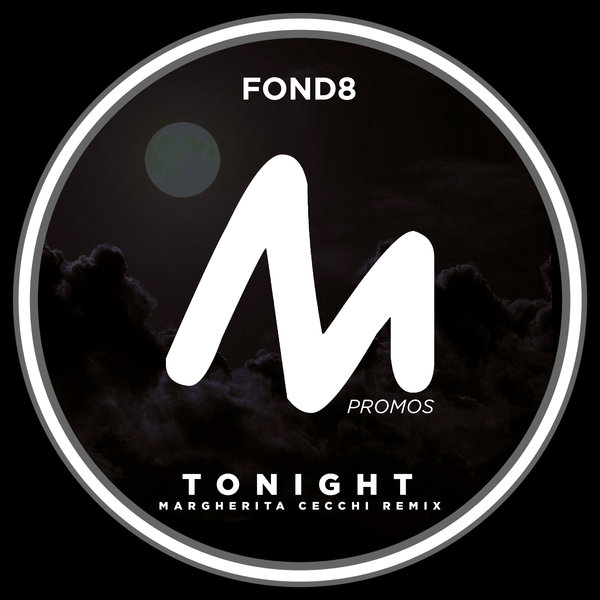 Fond8 - Tonight (Margherita Cecchi Remix) / Metropolitan Promos