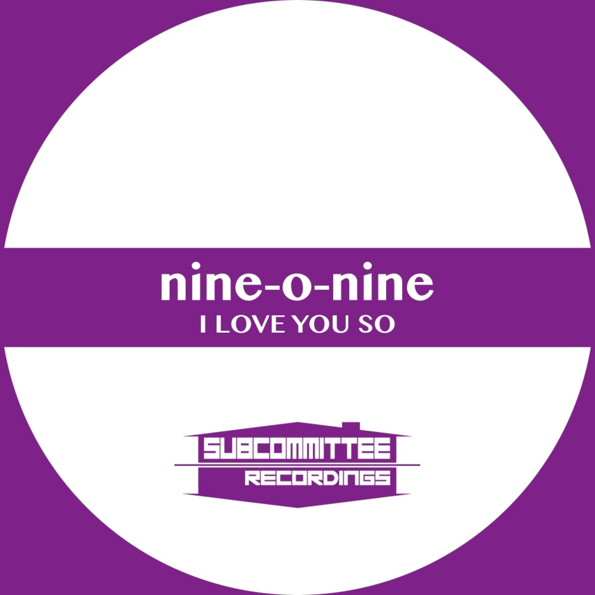nine-o-nine - I Love You So / Subcommittee Recordings